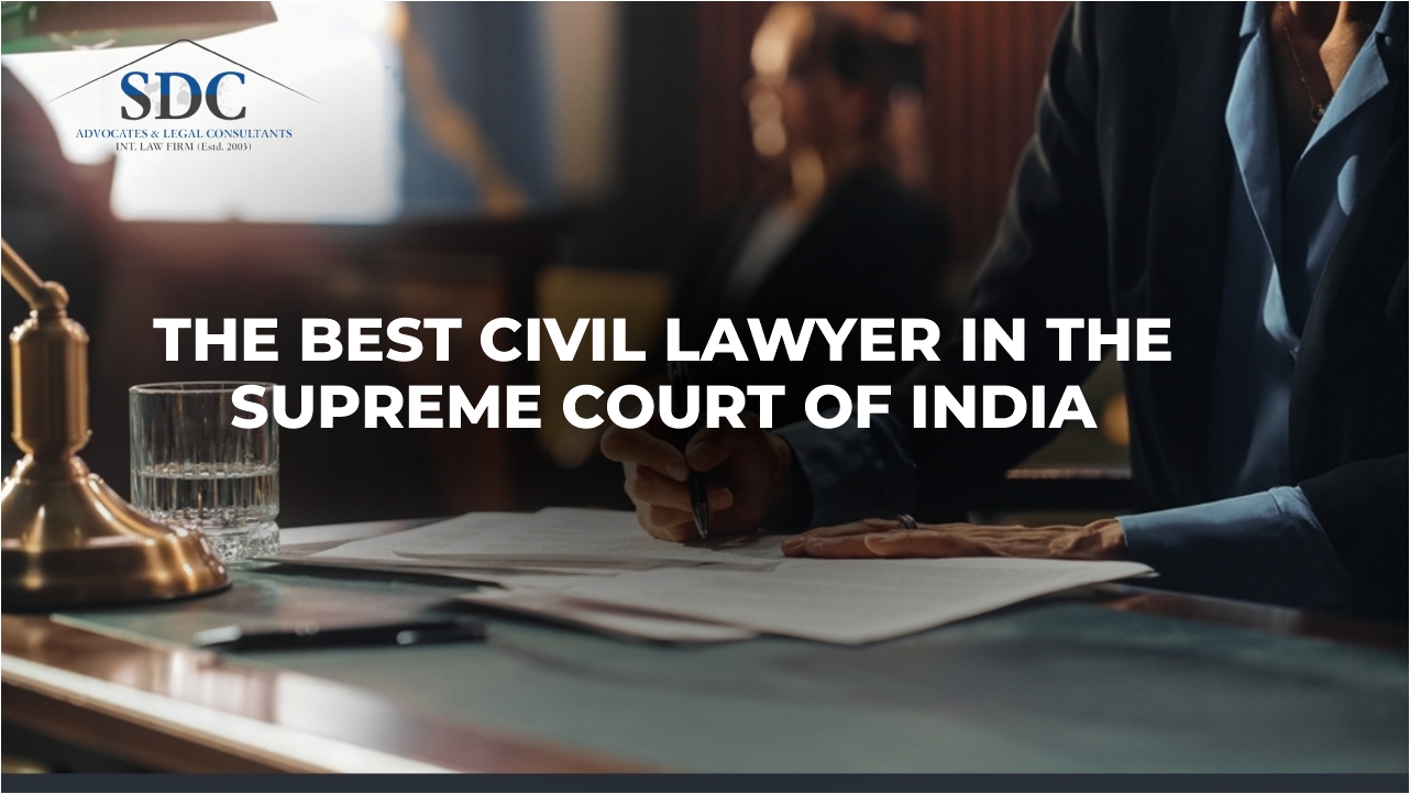 Best Civil Lawyer in the Supreme Court of India