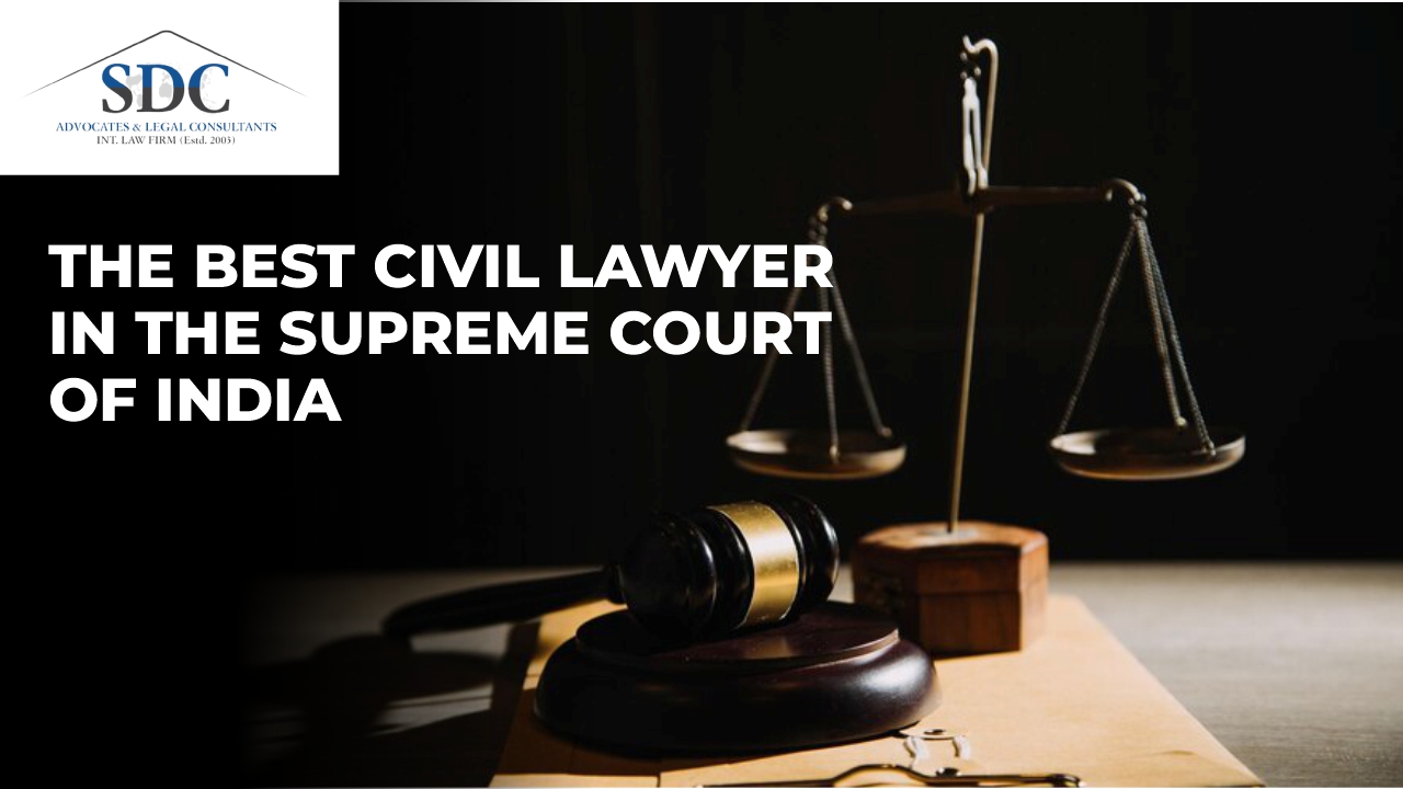 Best Civil Lawyer in the Supreme Court of India